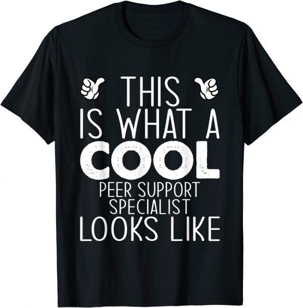 This Is What A Cool Peer Support Specialist Looks Like Classic Shirt