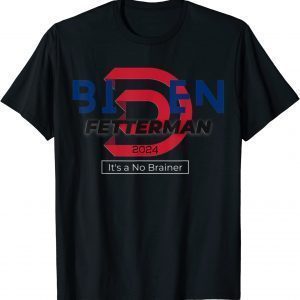 Tie dye Biden Fetterman 2024 It's a No Brainer Political Limited Shirt