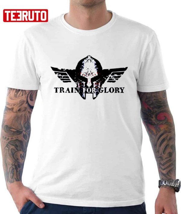 Train For Glory Sparta Workout Fitness Crossfit Powerlifting Logo 2022 Shirt