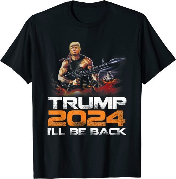 Trump 2024 I'll Be Back Elect Donald Trump 2024 Election Classic Shirt