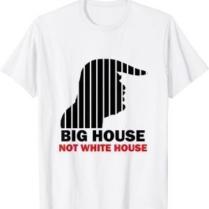 Trump Big House Not White House 2022 Shirt