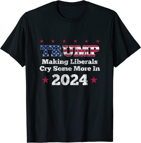 Trump Making Liberals Cry Some More in 2024 Distressed Classic Shirt