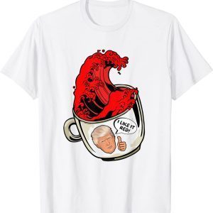 Trump Red Wave Coffee Cup Election 2022 Political Classic Shirt