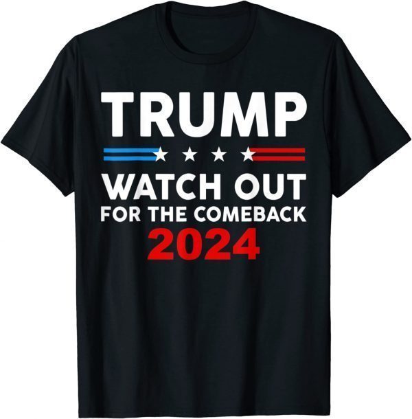 Trump Watch Out For The Comeback 2024 American Flag Vintage Limited Shirt