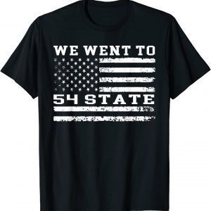 We Went To 54 States flag America Joe Biden President 2022 Shirt
