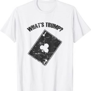 What is Trump? Euchre Card Game Cards Classic Shirt