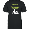 Why Open Your Legs When You Can Open The Bible Meme 2022 Shirt