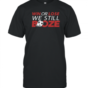 Win Or Lose We Still Boze 2022 Shirt