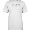 You Matter Don't Give Up 2022 Shirt