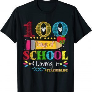 100th Days of School & Loving It Teacher Life Kids Child 2022 Shirt