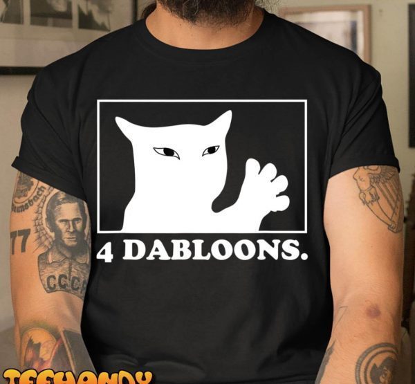 4 Dabloons – 4 Doubloons – 4 Dabloons Cat 2022 Shirt