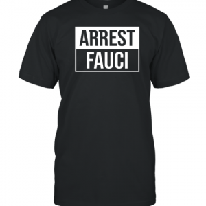 Arrest Fauci 2022 Shirt