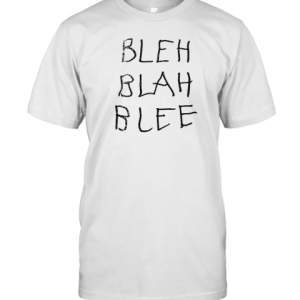BLEH BLAH BLEE Classic Shirt