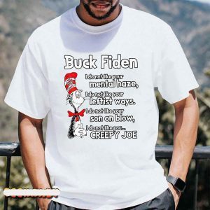 Buck Fiden I Do Not Like Your Mental Haze I Do Not Like Classic Shirt