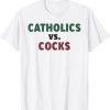 Catholics VS Cocks Religious 2022 Shirt