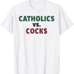 Catholics VS Cocks Religious 2022 Shirt