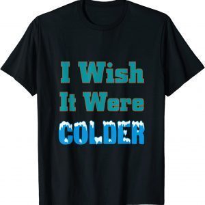 Dolphins Coach I Wish It Were Colder 2022 Shirt