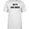 Goodshirts Say It's Carol Singers Classic Shirt