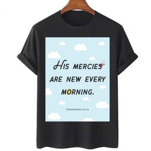 His Mercies Are New Every Morning Lamentations 2022 Shirt
