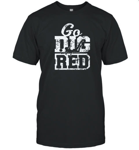Huskers Vollyballe Go Dig Red Huskers Vollyballe Classic Shirt