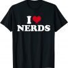I Love Nerds Nerd 2022 Shirt