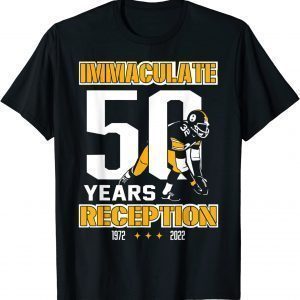Immaculate 50 Years Reception Pittsburgh 2022 Shirt