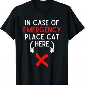 In Case of Emergency Place Cat Here Classic Shirt