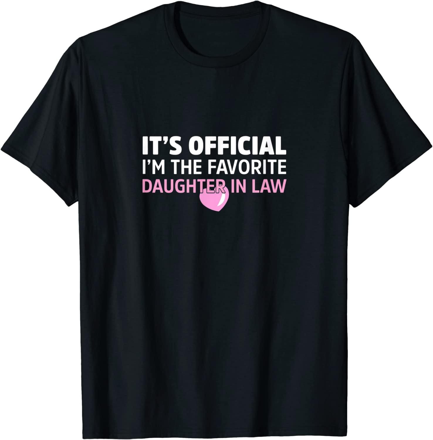 It's Official I'm The Favorite Daughter In Law 2022 Shirt