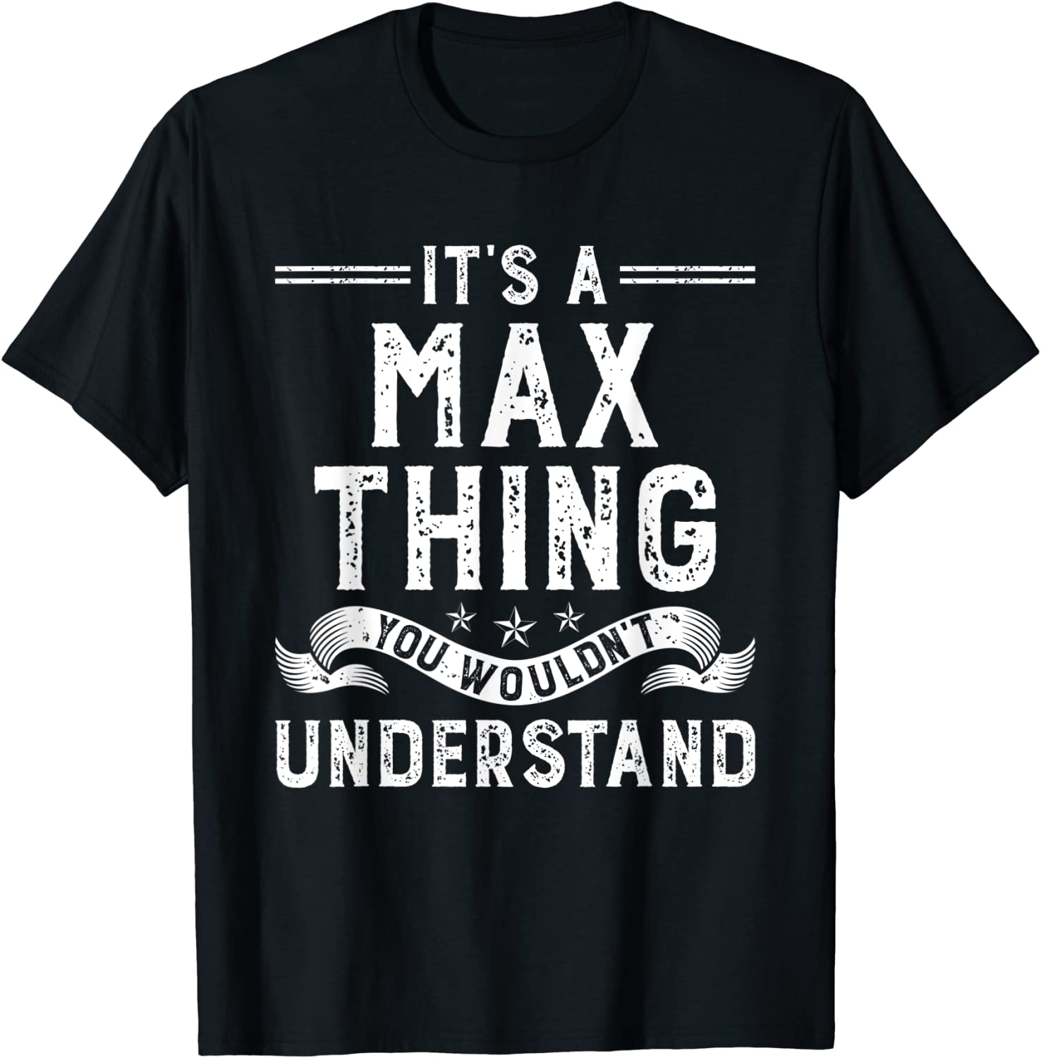 It's a Max Thing You Wouldn't Understand Classic Shirt