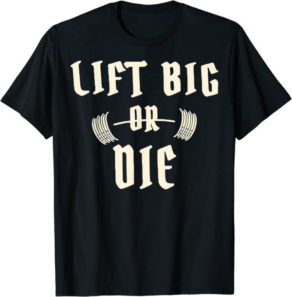 King of juco merch lift big or die 2022 Shirt