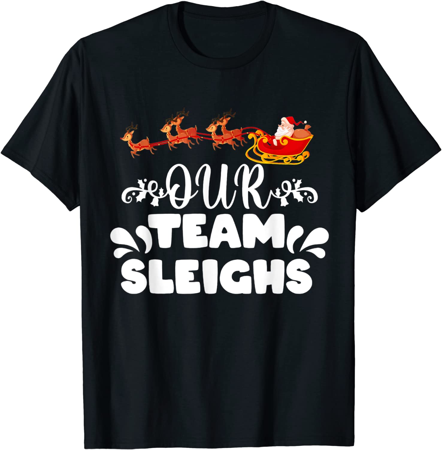 Our Team Sleighs Christmas Reindeers Santa's Workers 2022 Shirt - Teeducks