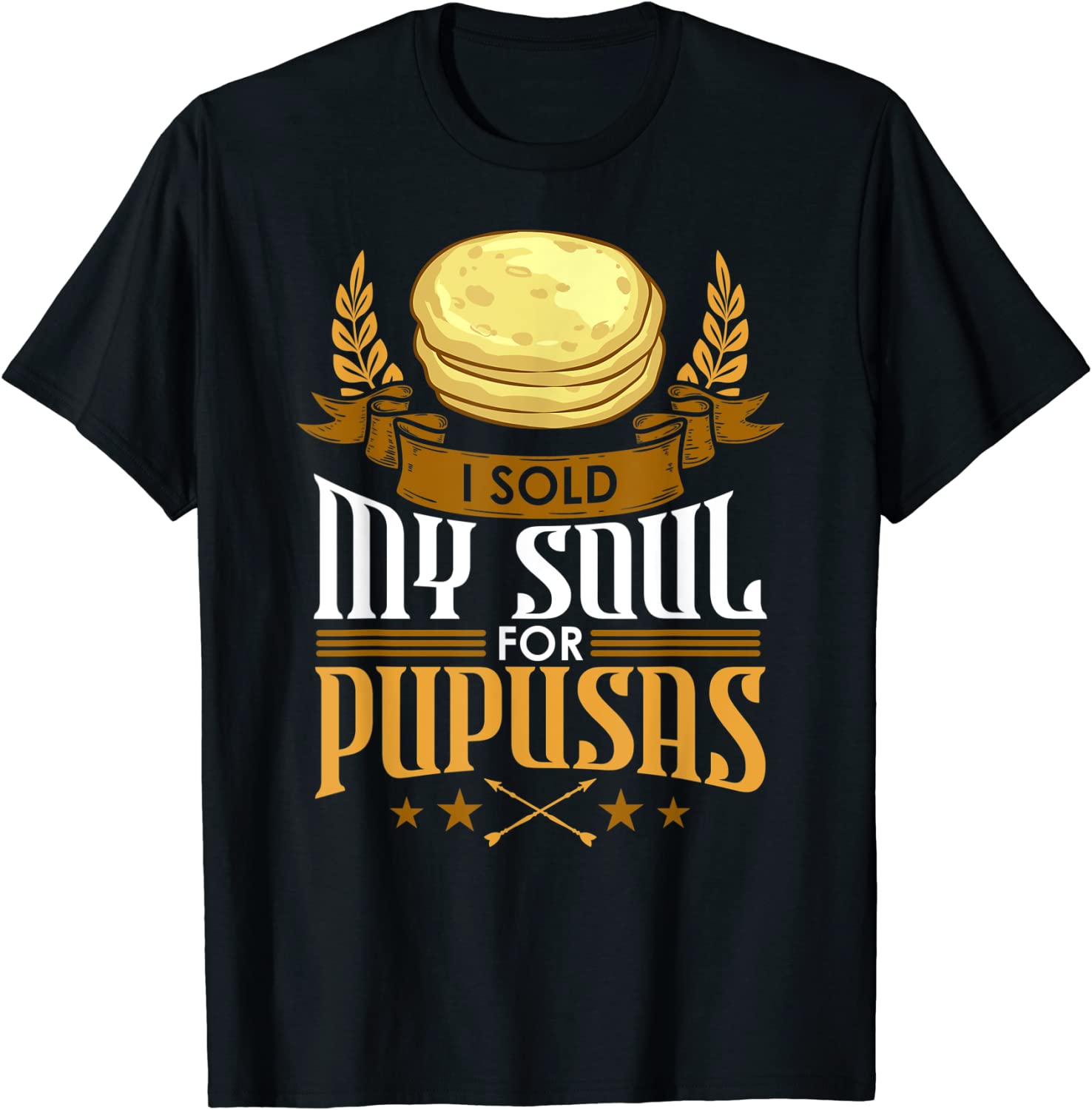 Pupusas El Salvador Food Cheese Salvadoran Maker Recipe T-Shirt