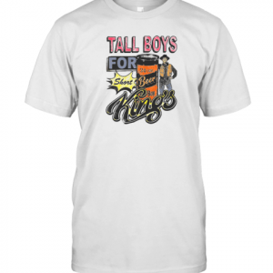 Tall Boy For Short Kings 2022 Shirt