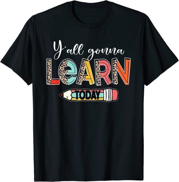 Test Day Teacher Y'all Gonna Learn Today Leopard 2022 Shirt