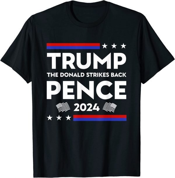 Trump The Donald Strikes Back Pence 2024 Pro Trump Election Classic Shirt