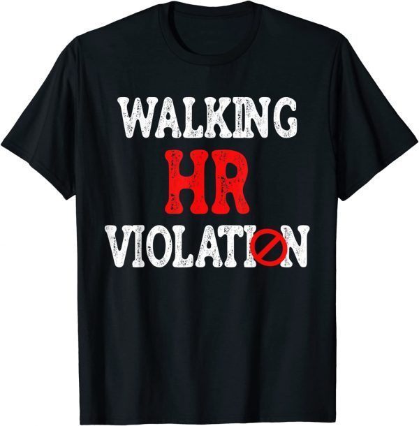 Walking Hr Violation Human Resources Department Nightmare 2022 Shirt