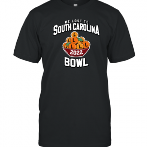 We Lost To South Carolina Bowl Barstool Sports Classic Shirt