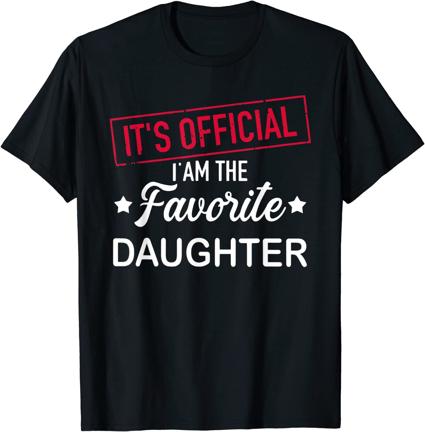 it's official i am the favorite daughter Classic Shirt
