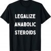 legalize anabolic steroids, Steroid In Tren We Trust Classic Shirt