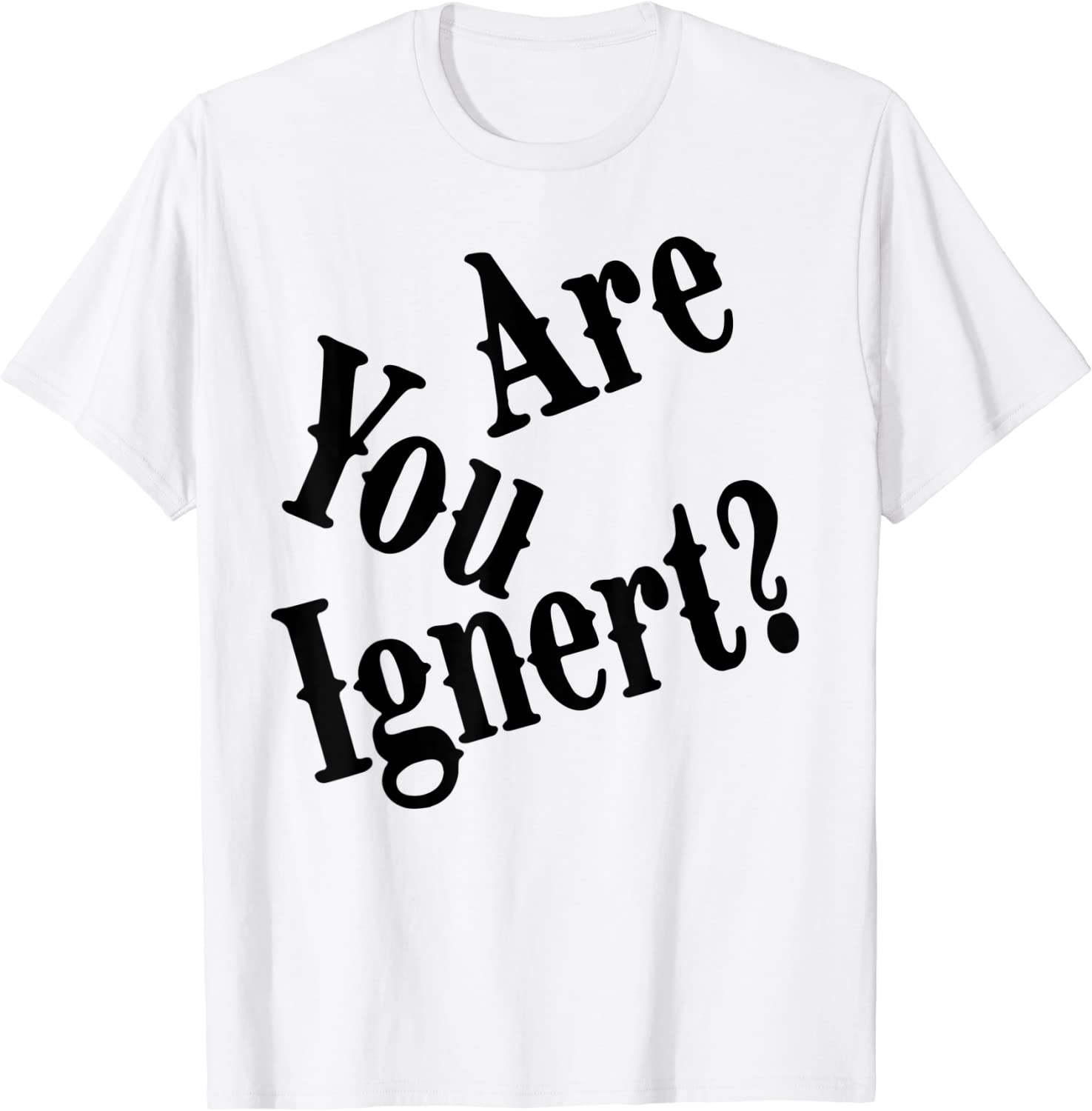 Are You Ignert 2023 Shirt