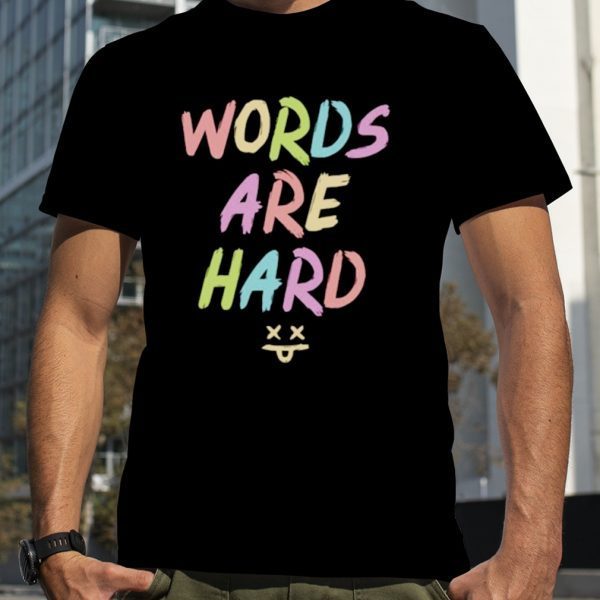 Words are hard 2023 Shirt