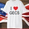 100 Gecs Merch I Love Gecs 2023 Shirt
