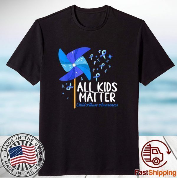 All Kids-Matter Pinwheel Child Abuse Prevention Awareness 2023 Shirt