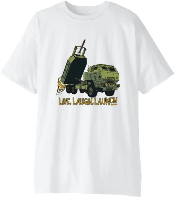 Himars live laugh launch 2023 shirt