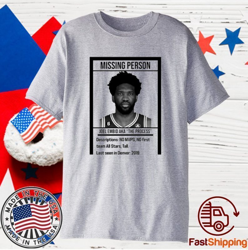 Missing Person Joel Embid Aka The Process 2023 Shirt