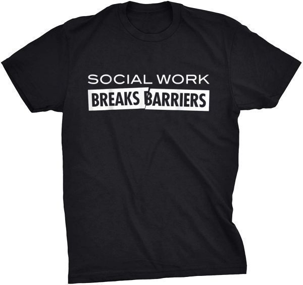 Social Work Breaks Barriers T-Shirt