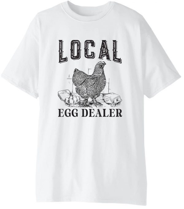 Support Local Egg Dealer Egg Supplier 2023 Shirt