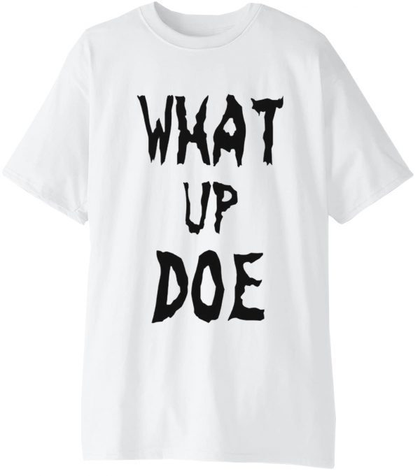 What Up Doe 2023 Shirt