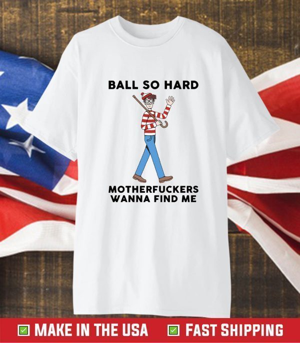 ball so hard waldo 2023 Shirt