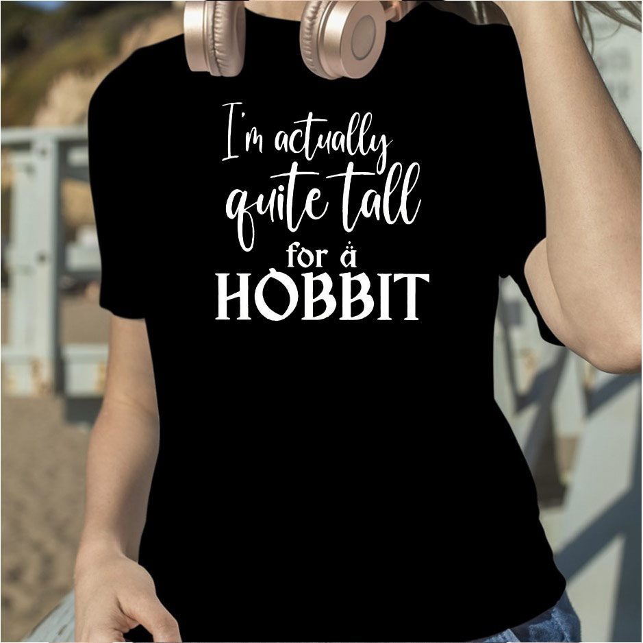 I'm Actually Quite Tall For A Hobbit PNG&SVG, Sarcastic Hobbit PNG